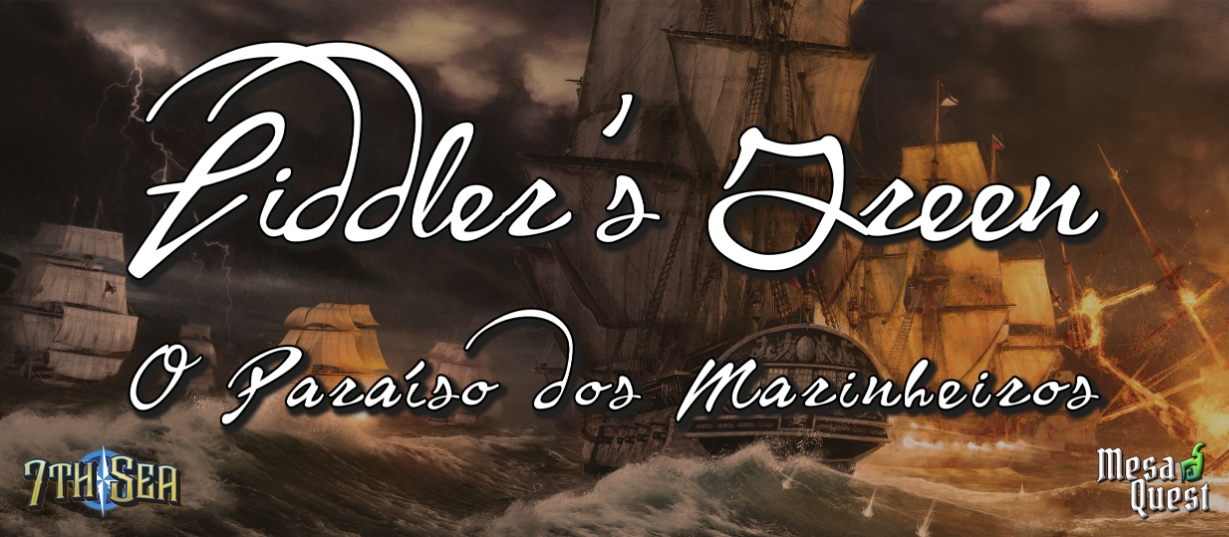 Banner da mesa de RPG: 7º Mar | Fiddler's Green - O Paraíso dos Marinheiros