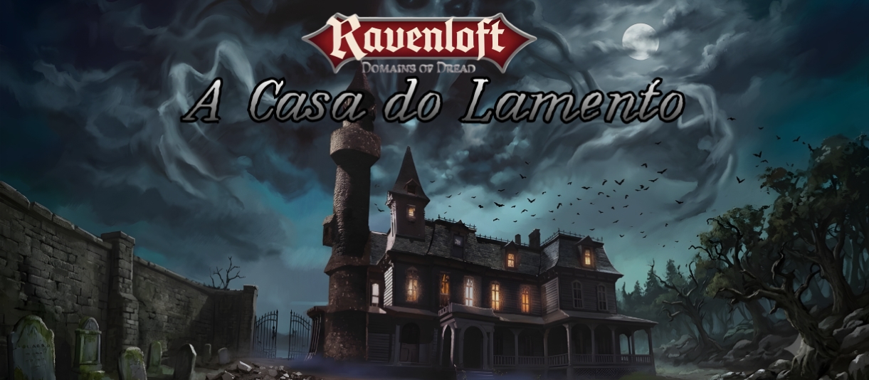 Banner da mesa de RPG: Ravenloft - A Casa do Lamento