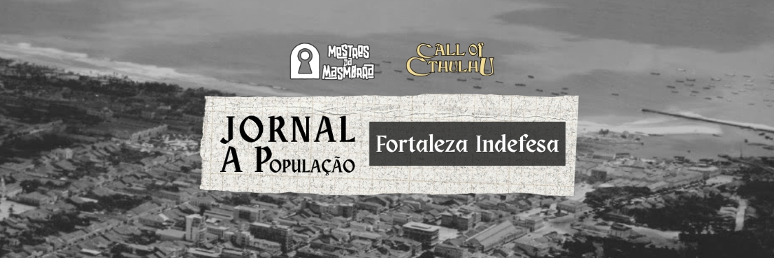 Banner da mesa de RPG: Fortaleza Indefesa | Chamado de Cthulhu