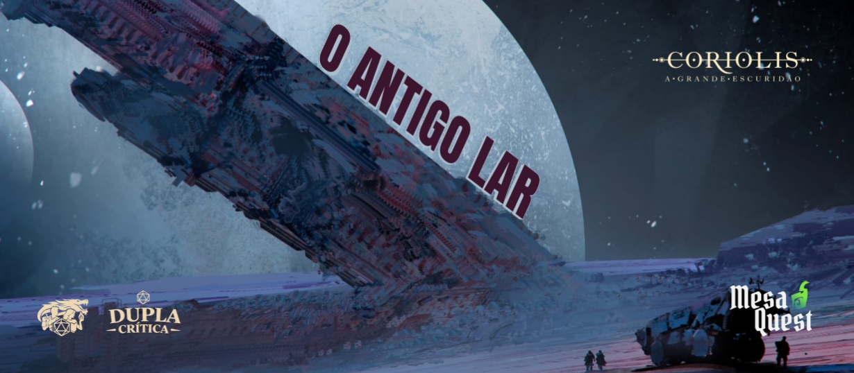 Banner da mesa de RPG: O Antigo Lar - Coriolis
