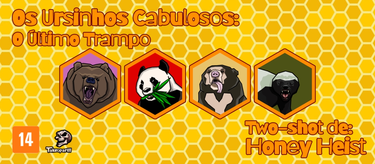 Banner da mesa de RPG: Honey Heist : Os Ursinhos Cabulosos - O Último Trampo (2-shot)
