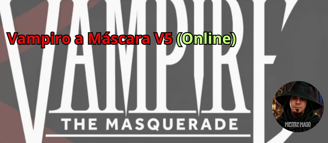 Banner da mesa de RPG: VAMPIRO: A MÁSCARA V5 - Online