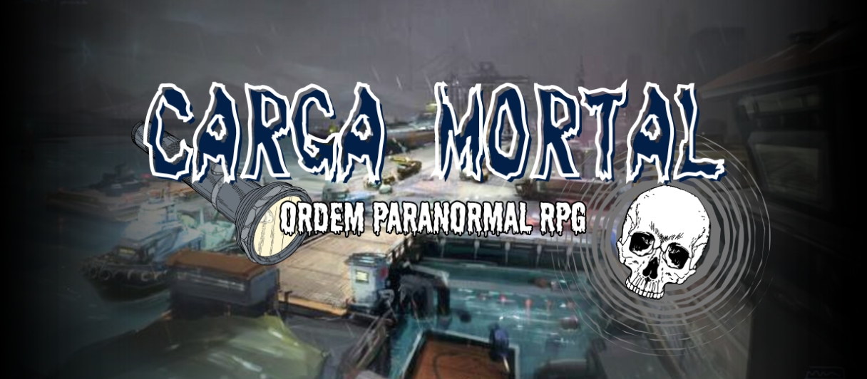 Banner da mesa de RPG: Carga Mortal - Casos Paranormais Oficiais