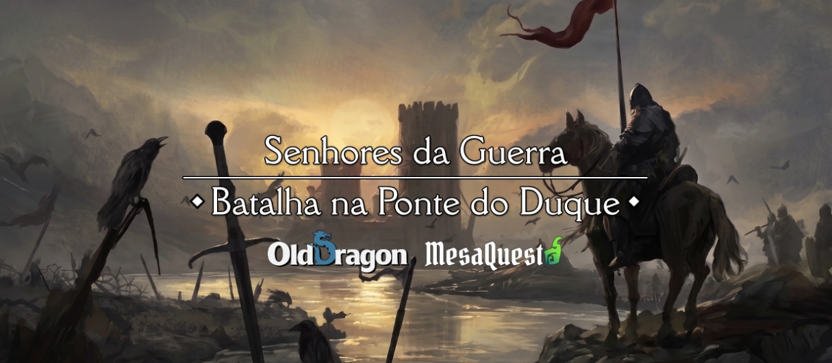 Banner da mesa de RPG: Senhores da Guerra - Batalha Na Ponte do Duque