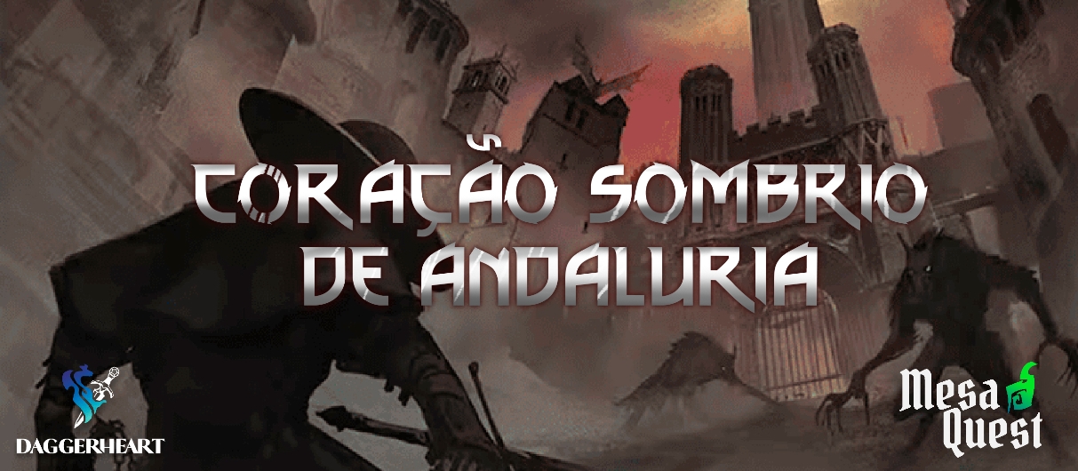 Banner da mesa de RPG: CORAÇÃO SOMBRIO DE ANDALURIA
