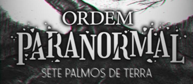 Banner da mesa de RPG: Ordem Paranormal: 7 Palmos de Terra