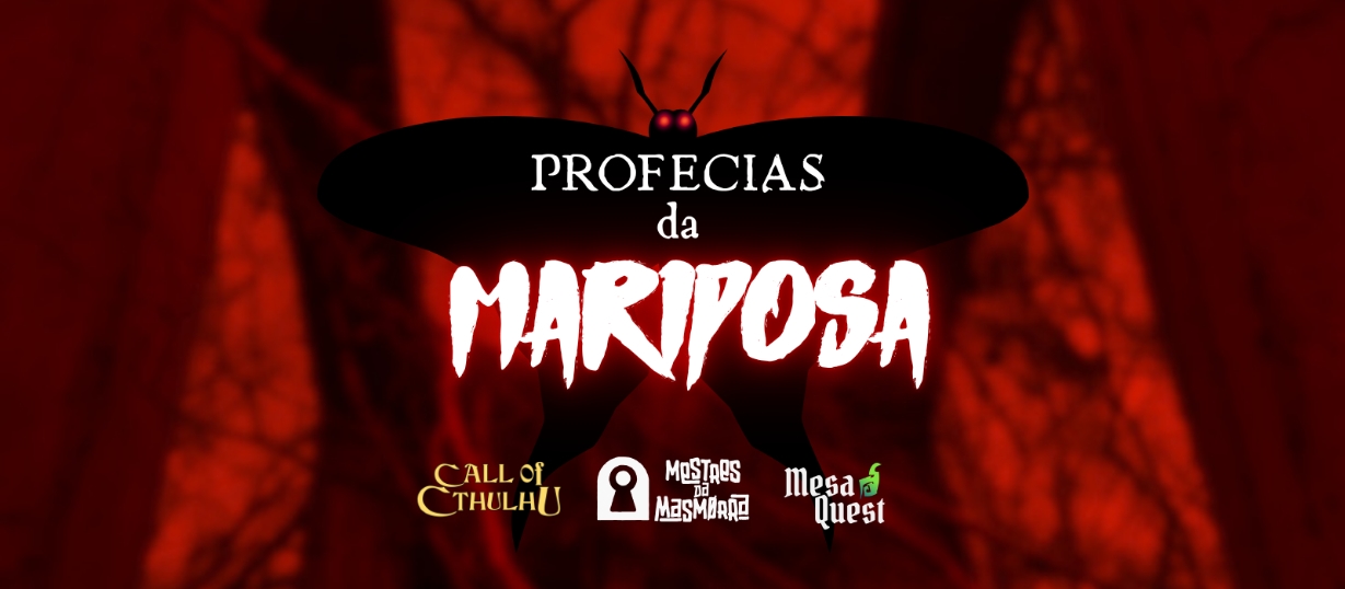 Banner da mesa de RPG: As Profecias da Mariposa - Call of Cthulhu 7E - MESTRES DA MASMORRA