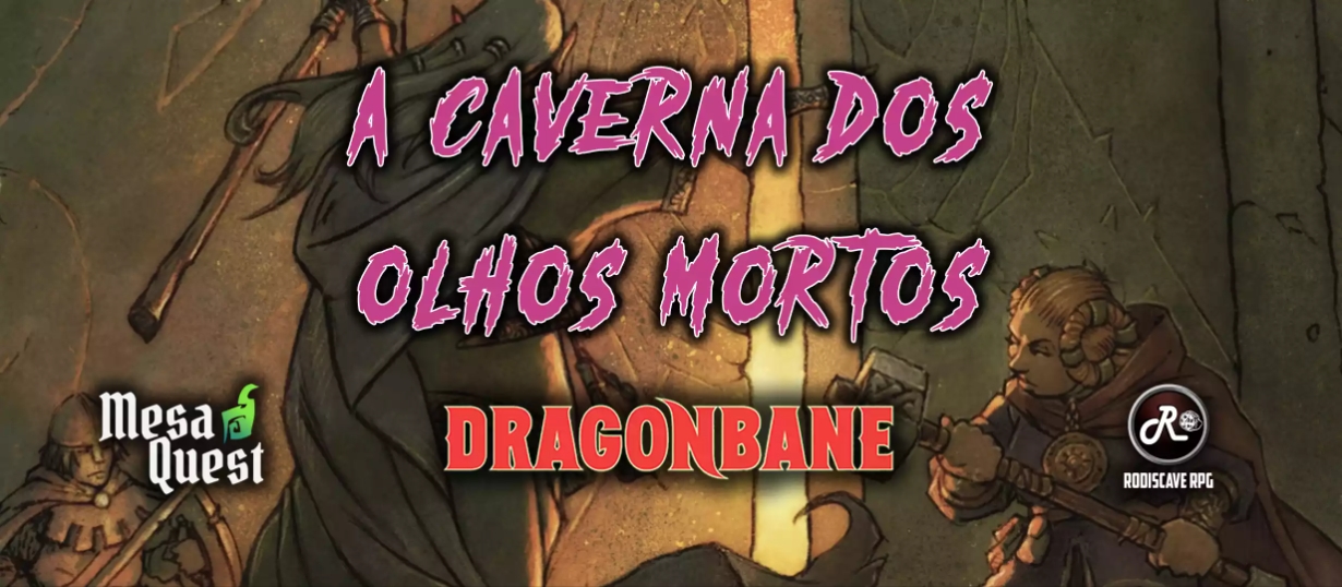 Banner da mesa de RPG: A Caverna dos Olhos Mortos - Dragonbane™