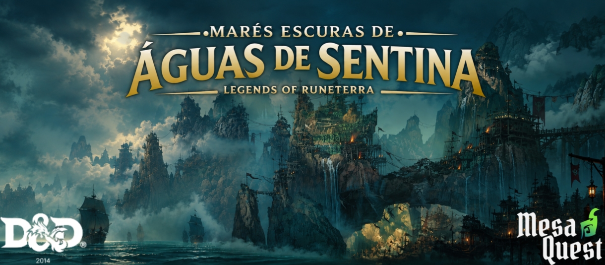 Banner da mesa de RPG: Marés Escuras de Águas de Sentina - Legends of Runeterra