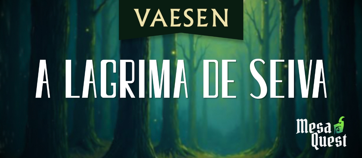 Banner da mesa de RPG: A Lagrima de Seiva | Vaesen