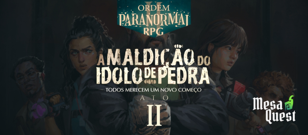 Banner da mesa de RPG: A Maldição do Idolo de Pedra ATO 2 | Ordem paranormal RPG 2